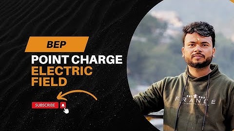 Electric Fields: Point Charge Explained | Ashutosh Sir | BEP
