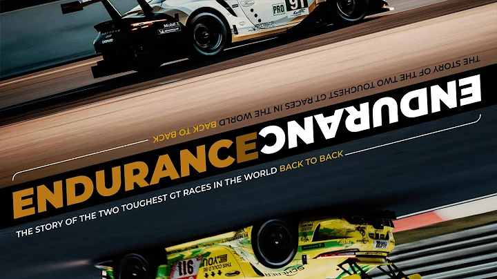 ENDURANCE: The Documentary about Porsche at the Two Toughest GT Races in the World. - 天天要聞