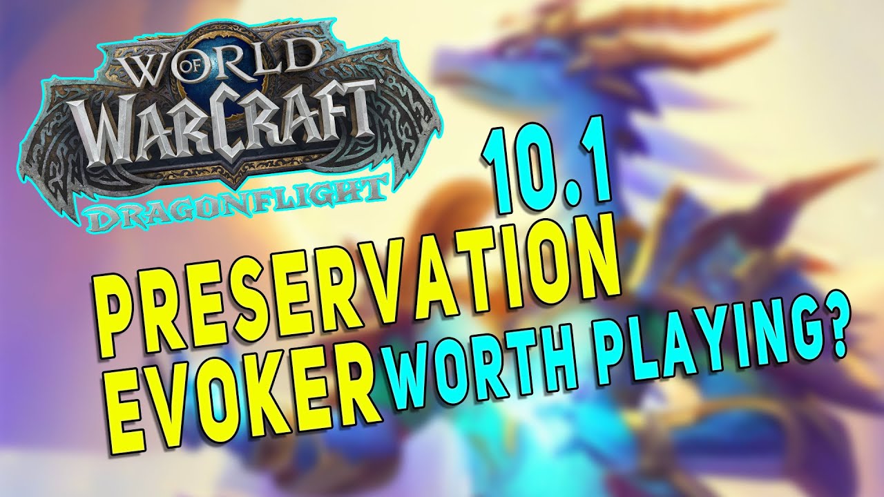 Why Should You Play PRESERVATION EVOKER In Patch 10 1 NEW Tier Set