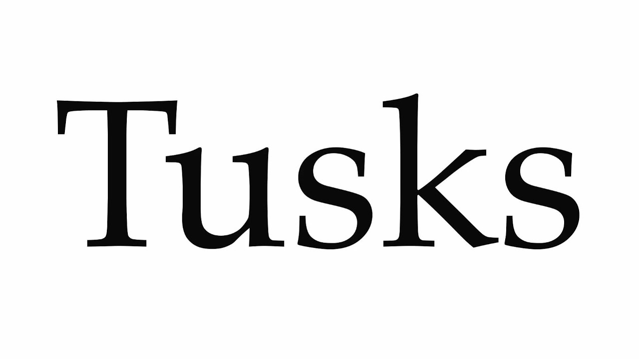 How to Pronounce Tusks - YouTube