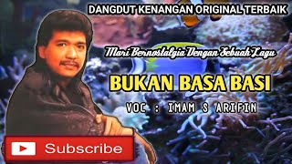 BUKAN BASA BASI - IMAM S ARIFIN - LAGU DANGDUT KENANGAN ORIGINAL - VIDEO LIRIK screenshot 3