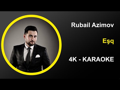 Rubail Azimov - Eşq - Karaoke 4k