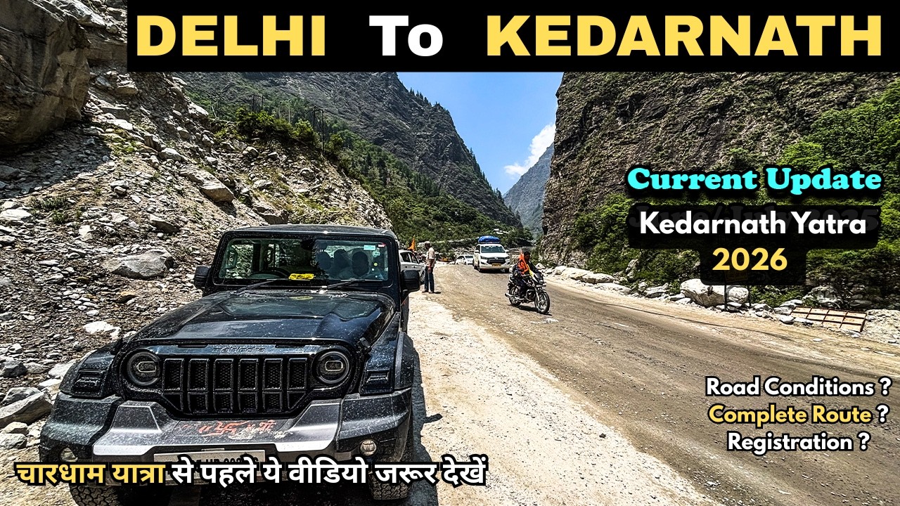 Kedarnath Yatra 2026 | Delhi To Kedarnath by Car | Road Conditions - Full Details | Kedarnath Yatra