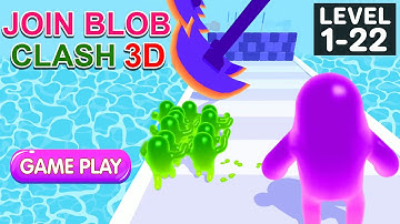 Join Blob Clash 3D Gameplay Walkthrough Level 1 - 22 || Best Gameplay Videos