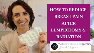 How To Reduce Breast Pain After Lumpectomy & Radiation