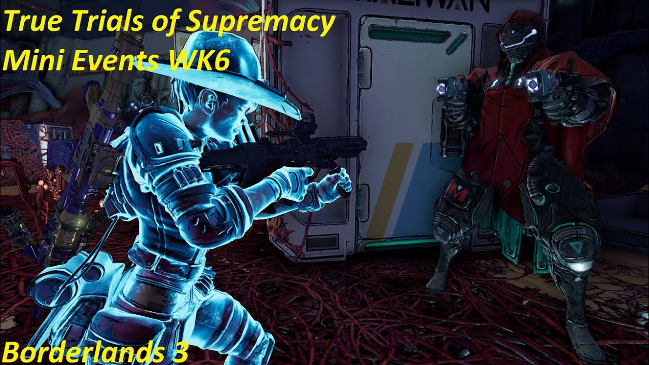 Borderlands 3: True Trials of Supremacy. "Mini Events" WK6. Rewards-Monach and Atlas Replay!