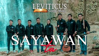 Video thumbnail of "SAYAWAN TA - Leviticus Gospel Music (Official Lyric Video)"