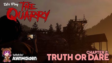 Chapter 2: Truth or Dare | The Quarry