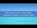 Silversea Cruises: The Silver Shadow & Deluxe Veranda Suite