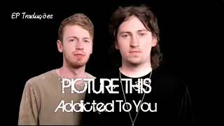 Addicted To You - Picture This | Tradução