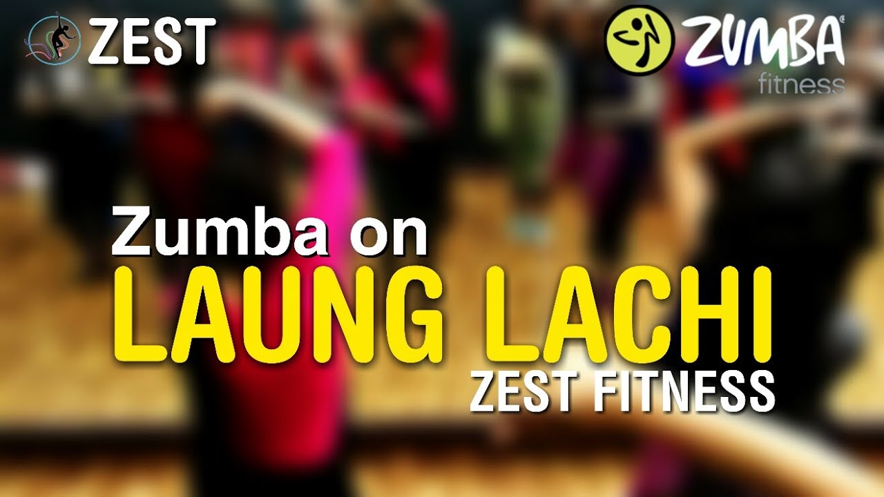 Zumba on Laung Lachi  Zest Fitness