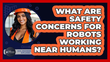 What Are Safety Concerns For Robots Working Near Humans? - Civil Engineering Explained