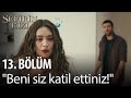 Sefirin Kızı - 13. Bölüm - "Beni siz katil ettiniz!"