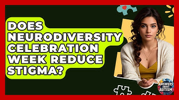 Does Neurodiversity Celebration Week Reduce Stigma? - Answers About Autism