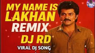 My Name Is Lakhan (Remix) | DJ RD | Ram Lakhan | Anil Kapoor | Full Bass Desi Mix 🔥