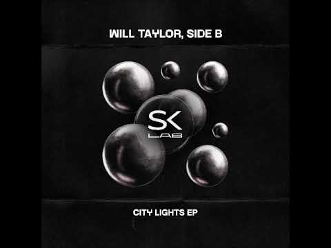 Will Taylor (UK), SIDE B - City Lights (Original Mix) [SK LAB]