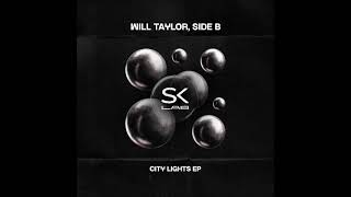 Will Taylor (UK), SIDE B - City Lights (Original Mix) [SK LAB]