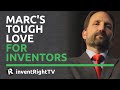 Marc's Tough Love for Inventors