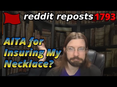 AITA for Insuring My Necklace? | 3 Stories  | Tales Tea Trouble 1793