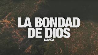 BLANCA - La Bondad de Dios: Video de Letras Oficial chords