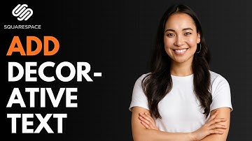 How to Add Decorative Text in Squarespace [QUICK GUIDE]