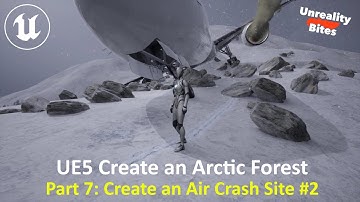 UE5: Create an Arctic Forest Part 7 - CREATE AN AIR CRASH SITE Part 2
