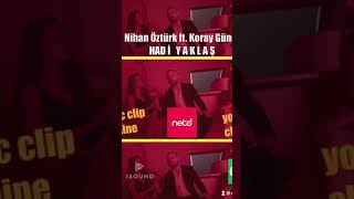 Hadi Yaklaş - Nihan Öztürk ft. Koray Güneş Resimi