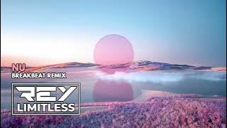 NU [ReyLimitless Breakbeat Remix]
