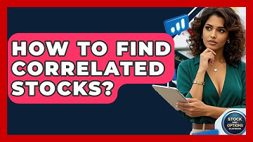 How To Find Correlated Stocks? - Stock and Options Playbook