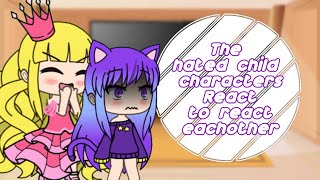 The Hated Child characters react to eachother