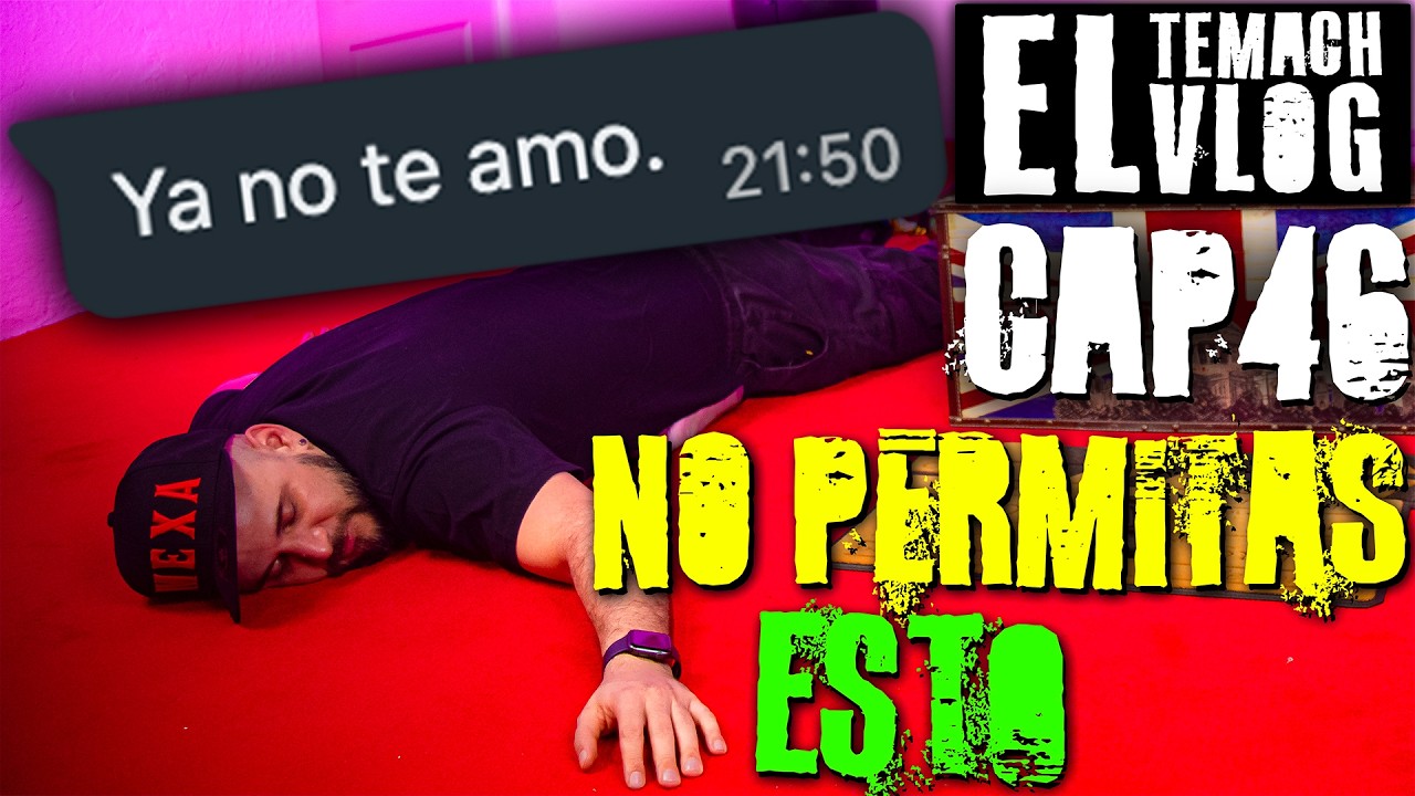 500 PRETEXTOS de morras - El TemachVlog CAP46