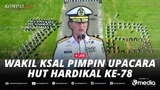 🔴LIVE - Wakil KSAL Pimpin Upacara Peringatan Hari Pendidikan TNI AL Ke-78 di Surabaya