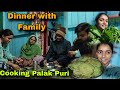 Cooking and eating palak puri  dinner with family  first time try palak puri