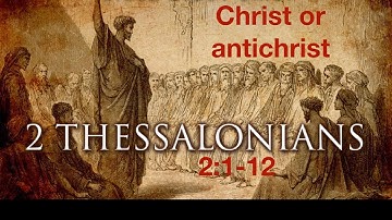 Marco Quintana - 2 Thessalonians 2:1-12 - Christ or AntiChrist?