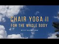 Chair Yoga 2  - For the Whole Body - with Jacob