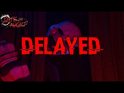 THE PUPPET UPDATE HAS BEEN DELAYED... (BITE BY NIGHT)
