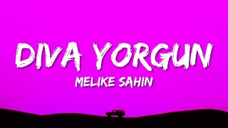 Video thumbnail of "Melike Şahin - Diva Yorgun (Lyrics)"