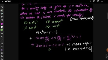 The relation between time t and distance x for a moving body is given as t= mx^2 + nx, #jeemains
