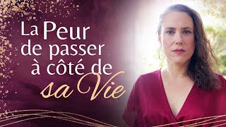 Suis-je en train de passer à côté de ma Vie ? La peur de se tromper