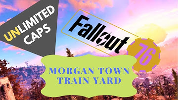 Fallout 76 Unlimited Caps   Morgantown Trainyard- fallout 76 caps farm