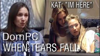 DomPC || When Tears Fall || Kat “I’m Here” ||