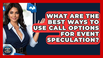 What Are The Best Ways To Use Call Options For Event Speculation? - Stock and Options Playbook