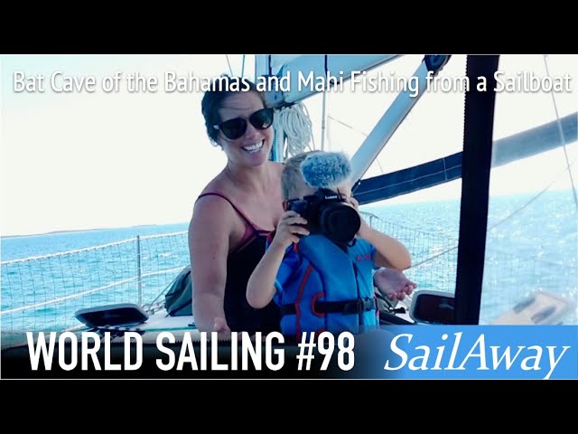 Exumas BAT CAVE! and Fishing MAHI from a Sailboat | SailAway 98 | Sailing Around The World