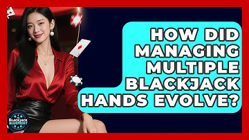 How Did Managing Multiple Blackjack Hands Evolve? - The Blackjack Blueprint