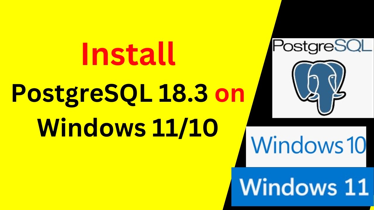 How to Install & Configure PostgreSQL 18.3 on Windows 11/10 – FULL ...