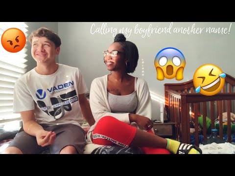 calling-my-boyfriend-another-name-prank!