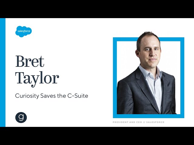 Salesforce's Bret Taylor on How Curiosity Saves the C-Suite thumbnail