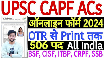 UPSC CAPF AC Form Fill Up 2024 | CAPF Form Filling 2024 | How to Fill UPSC CAPF AC Online Form 2024