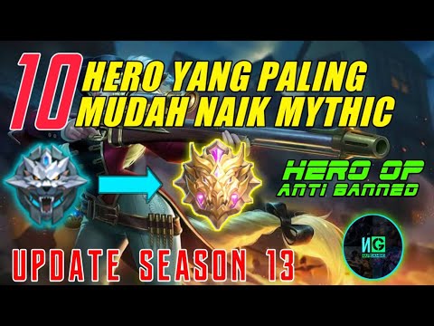 10 Hero OP Paling Mudah Naik Mythic | Jarang Di Banned | Update Season 13