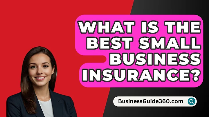 What Is The Best Small Business Insurance? - BusinessGuide360.com